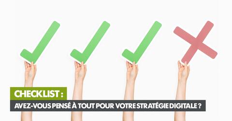 Checklist :  avez-vous pensé à tout pour votre stratégie digitale ?